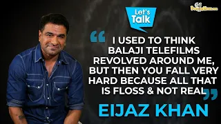 Eijaz Khan on stardom, downfall, relationships, Balaji & Bigg Boss | Let's Talk S2