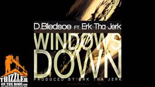 D. Bledsoe ft. Erk Tha Jerk - Windows Down [Thiizzler.com]