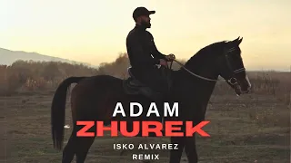 ADAM - ZHUREK (Isko Alvarez Remix) | Премьера песни #adam