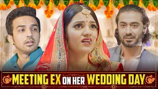 Meeting Ex On Her Wedding Ft. Mugdha Agarwal & Vikram Bhui | Hasley India Originals!