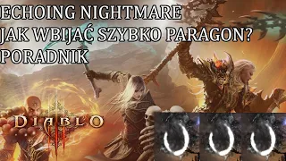 Diablo 3 RoS -  SEZON 26 - PORADNIK ECHOING NIGHTMARE - Jak szybko wbijać paragon? Jak grać?