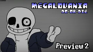 MEGALOVANIA - Do or DIE FINAL PREVIEW