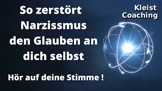 Narzissmus zerstört den Glauben an dich selbst. Hör auf deine Stimme