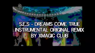 S.E.S - Dreams Come True [Instrumental Original mix]