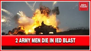 Breaking : 2 Army Men Killed After IED Blast On Monday