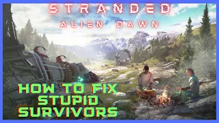 Stranded Alien Dawn | How To Fix Stupid Survivors | Activities And Schedule