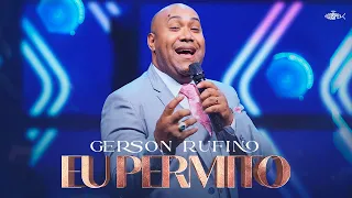 Gerson Rufino - Eu Permito | DVD Em Goiânia (É Gospel Music)