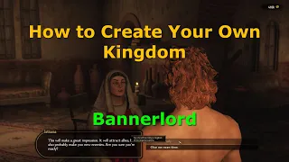 How to Create Your Own Kingdom Bannerlord