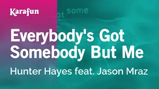 Everybody's Got Somebody But Me - Hunter Hayes & Jason Mraz | Karaoke Version | KaraFun