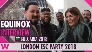 EQUINOX (Bulgaria 2018) Interview | London Eurovision Party 2018