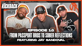 From Passport Bros to Sober Reflections: The Kickback's Craziest Ride Yet | EP. 18 | THE KICKBACK