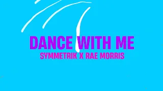 Symmetrik x Rae Morris - Dance With Me (Official Lyric Video)