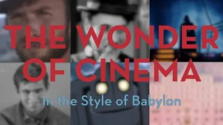 The Wonder of Cinema (In the Style of Babylon Ending Montage)