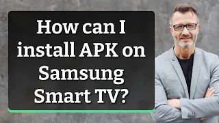 How can I install APK on Samsung Smart TV?