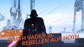 STAR WARS – GALAXY OF ADVENTURES: Darth Vader vs. Rebellen auf Hoth | Star Wars Kids