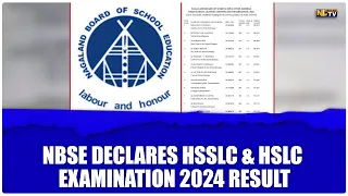 NBSE DECLARES HSSLC & HSLC EXAMINATION 2024 RESULT