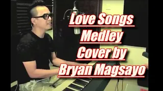 Love Songs Medley (cover by Bryan Magsayo)