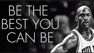 BE THE BEST YOU CAN BE -Michael Jordan Greatest Motivational speech