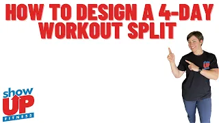 How to design a 4-day workout split | Show Up Fitness CPT the BEST certification in fitness