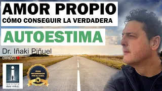 AMOR PROPIO 💓 - Cómo conseguir la verdadera AUTOESTIMA 💃🕺 - Dr. Iñaki Piñuel