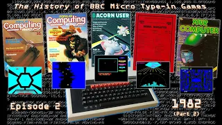 The History of BBC Micro Type-in Games - Episode 2: 1982 (Part 2)