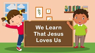 "We Learn That Jesus Loves Us" | Children Morning Worship | 4 May 2024