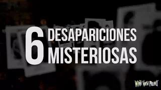 6 Desapariciones Misteriosas | WNP