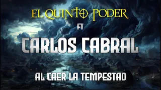 EL QUINTO PODER Ft. CARLOS CABRAL - AL CAER LA TEMPESTAD