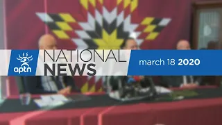 APTN National News March 18, 2020 – $300M for Indigenous communities, Nunavut state of emergency