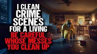 I Clean Crime Scenes And Hoarder Houses For A Living. Be Careful Whose Messes You Clean Up