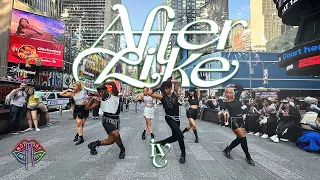[KPOP IN PUBLIC TIMES SQUARE] IVE (아이브) - AFTER LIKE DANCE COVER BY Not Shy Dance Crew