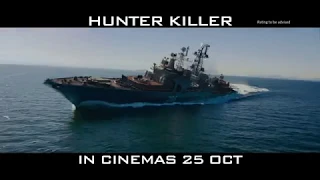 HUNTER KILLER (30s 'Risk' TV Spot) :: IN CINEMAS 25 OCTOBER 2018 (SG)