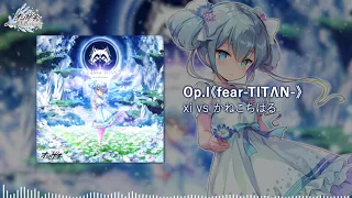 xi vs かねこちはる - Op.I《fear-TITΛN-》  [オンゲキ]