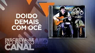 Silvio Brito - Doido Demais com Ocê