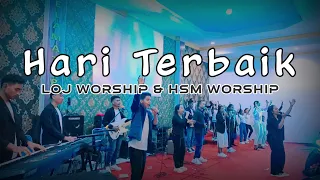 Hari Terbaik - LOJ Worship & HSM Worship (Nafiri Worship)
