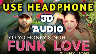 Funk Love | 3D Audio Song | Jhootha Kahin Ka | Yo yo Honey Singh & Sunny Leone