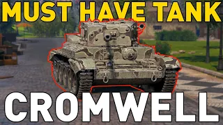 MUST HAVE TANKS in World of Tanks: The Cromwell