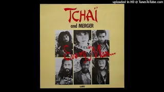 Tchaï And Merger ‎– Every Man...