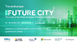 The Future City - Session 5: Sustainable and resilient food systems in cities