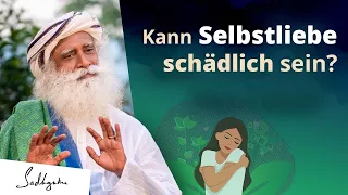 Kann Selbstliebe schädlich sein?  | Sadhguru