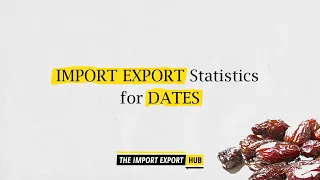Dates Import Export Data (reference year 2021)
