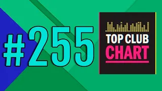 Top Club Chart #255 - Top 25 Dance Tracks (07.03.2020)