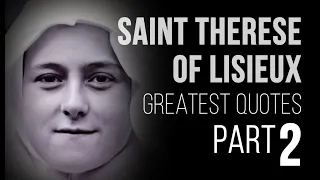 St. Therese of Lisieux QUOTES | Wisdom from the Little Flower PART 2