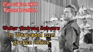 ESC 1956 Reconstruction of "Im Wartesaal zum großen Glück" by Walter A. Schwarz (Germany-1 🇩🇪)