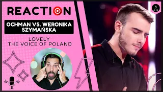 REACTION m/v OCHMAN - "Lovely" vs Weronika Szymanska | The Voice Poland