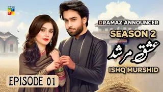 Ishq Murshid - Season 2 - Episode 01 - Bilal Abbas Khan - Dur E Fishan - News - Dramaz Announcer