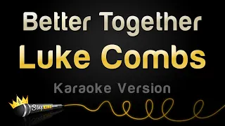 Luke Combs - Better Together (Karaoke Version)