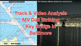 MV Dali Hitting Key Bridge in Baltimore - Track and Video Analysis