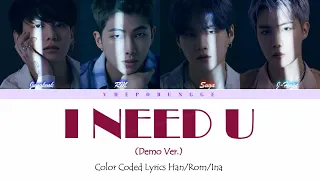 BTS (방탄소년단) - I NEED U (Demo Ver) || Color Coded Lyrics Han/Rom/Ina