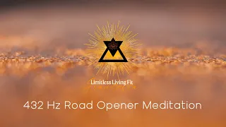 432 Hz | 30 Minutes Road Opener Meditation